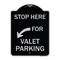 Signmission Stop Here for Valet Parking Left Arrow Heavy-Gauge Aluminum Sign, 24" x 18", BS-1824-22854 A-DES-BS-1824-22854 - alternate 1